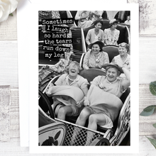 Load image into Gallery viewer, Raven's Rest Studio - Funny Greeting Card. Sometimes I Laugh So Hard...