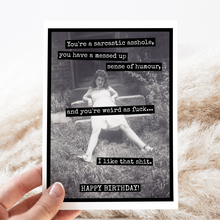 Load image into Gallery viewer, Raven's Rest Studio - Card. You're a Sarcastic Asshole, You Have a Messed Up...