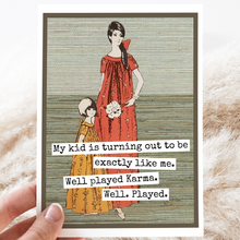 Load image into Gallery viewer, Raven's Rest Studio - Greeting Card. My Kid Is Turning Out To Be Exactly Like Me..