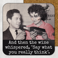 Load image into Gallery viewer, Raven's Rest Studio - COASTER. And Then The Wine Whispered, "Say What You Really..