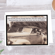 Load image into Gallery viewer, Raven's Rest Studio - One Minute You're Young And Fun. And The Next...
