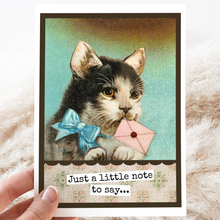 Load image into Gallery viewer, Cheerful Whimsies - Greeting Card. Just A Little Note To Say. Vintage Cat.
