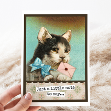 Load image into Gallery viewer, Cheerful Whimsies - Greeting Card. Just A Little Note To Say. Vintage Cat.
